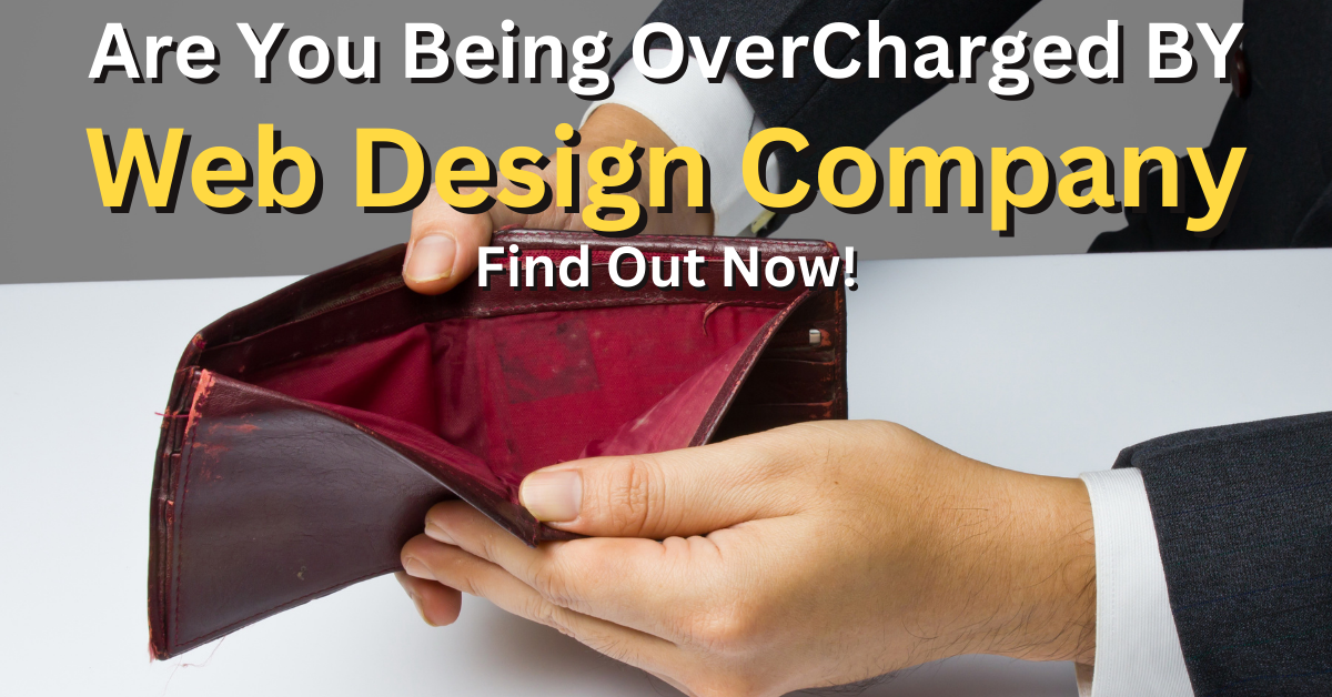OverCharged BY Web Design Company Find Out Now!