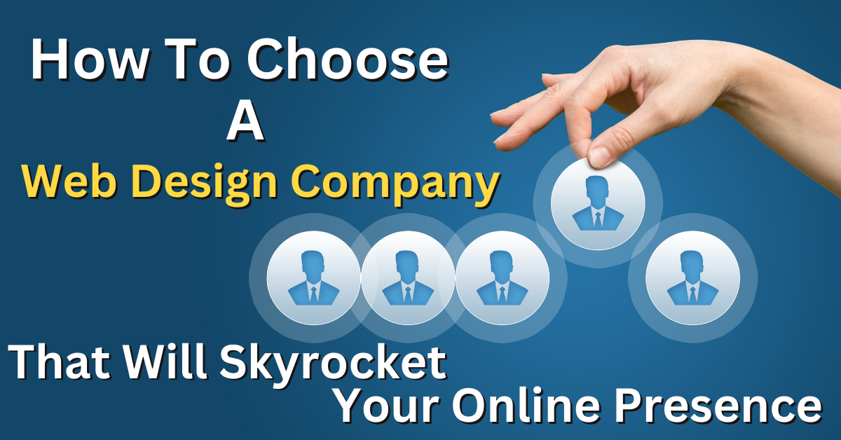 Web Design Company That Will Skyrocket Your Online Presence